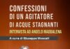 Confessioni di un agitatore di acque stagnanti